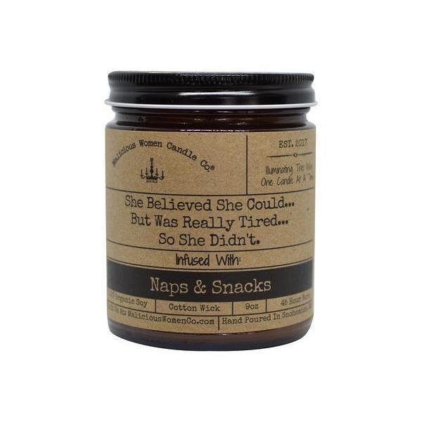 She Believed She Could, But Was Really Tired, So She Didn't - Infused with "Naps & Snacks" by Malicious Women Candle Co.